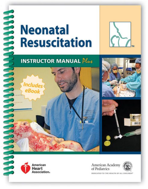 Neonatal Resuscitation Plus (NRP): Instructor Manual Plus by AAP, Other ...