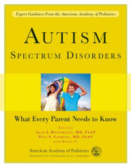 Autism Spectrum Disorders: What Every Parent Needs to Know