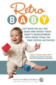 Ebook torrent downloads pdf Retro Baby: Cut Back on All the Gear and Boost Your Baby's Development With More Than 100 Time-tested Activities 9781581108118