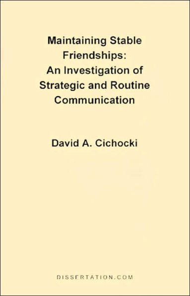 Maintaining Stable Friendships: An Investigation of Strategic and Routine Communication