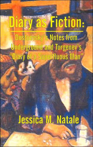 Title: Diary as Fiction: Dostoevsky's Notes from Underground and Turgenev's 