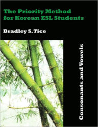 Title: The Priority Method for Korean ESL Students: Consonants and Vowels, Author: Bradley S. Tice