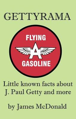 Gettyrama: Little Known Facts about J. Paul Getty and More