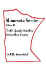 Minnesota Swedes Volume II: Trolle Ljungby Families in Goodhue County