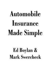 Title: Automobile Insurance Made Simple, Author: Ed Boylan