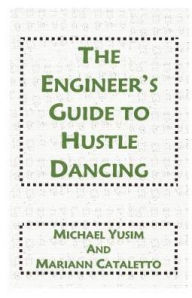 Title: The Engineer's Guide to Hustle Dancing, Author: Michael Yusim