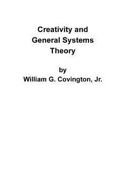 Creativity and General Systems Theory / Edition 1