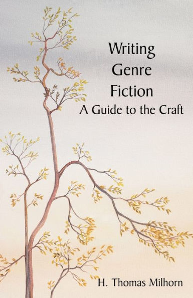 Writing Genre Fiction: A Guide to the Craft