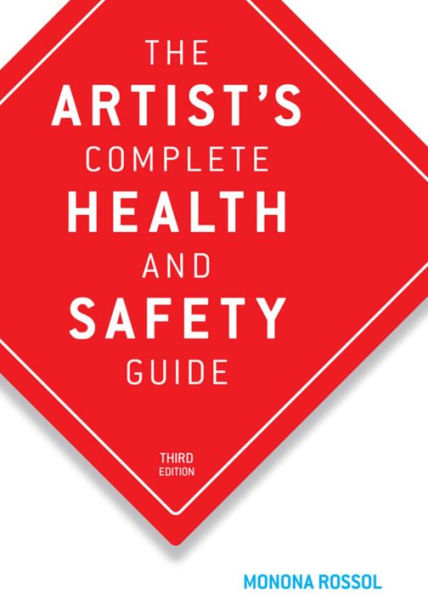 The Artist's Complete Health and Safety Guide / Edition 3