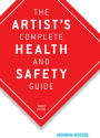 The Artist's Complete Health and Safety Guide / Edition 3