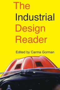 Title: The Industrial Design Reader, Author: Carma Gorman