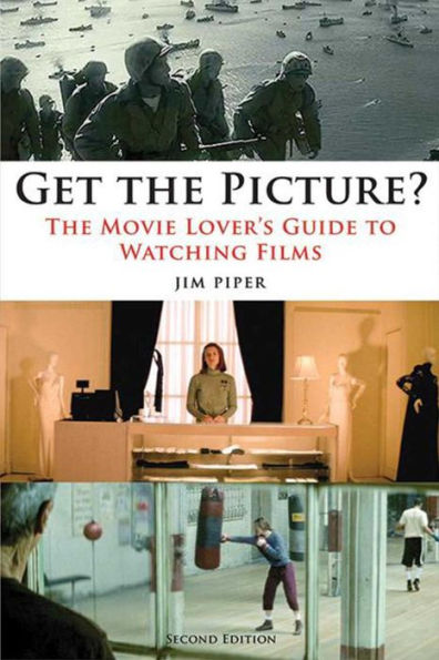 Get the Picture?: The Movie Lover's Guide to Watching Films / Edition 2