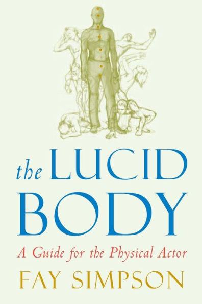 The Lucid Body: A Guide for the Physical Actor