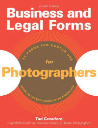 Title: Business and Legal Forms for Photographers / Edition 4, Author: Tad Crawford