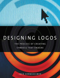 Title: Designing Logos: The Process of Creating Symbols That Endure, Author: Jack Gernsheimer