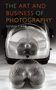 Title: The Art and Business of Photography, Author: Susan Carr