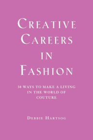 Title: Creative Careers in Fashion, Author: Debbie Hartsog