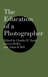 Title: The Education of a Photographer, Author: Steven Heller