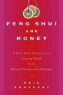 Feng Shui and Money: A Nine-Week Program for Creating Wealth Using Ancient Principles and Techniques