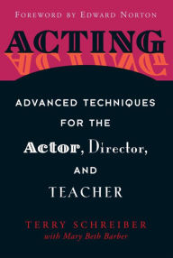 Title: Acting: Advanced Techniques for the Actor, Director, and Teacher, Author: Terry Schreiber