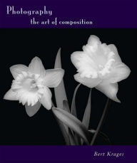 Title: Photography: The Art of Composition, Author: Bert Krages