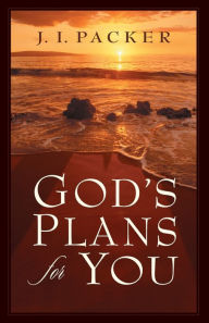 Title: God's Plans for You, Author: J. I. Packer