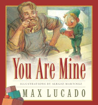 Title: You Are Mine, Author: Max Lucado