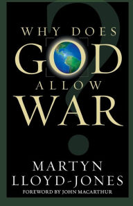 Title: Why Does God Allow War?, Author: Martyn Lloyd-Jones
