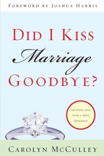 Did I Kiss Marriage Goodbye?: Trusting God with a Hope Deferred