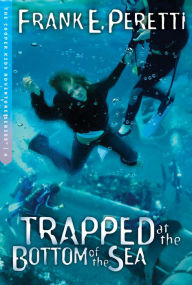 Title: Trapped at the Bottom of the Sea, Author: Frank E. Peretti
