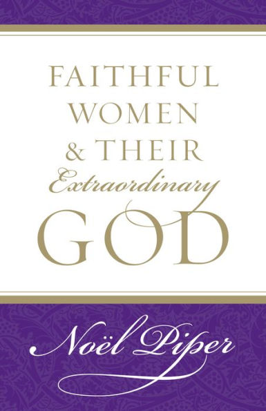 Faithful Women and Their Extraordinary God