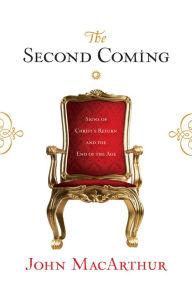 Title: The Second Coming: Signs of Christ's Return and the End of the Age, Author: John MacArthur