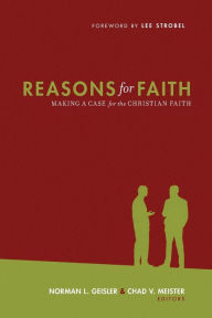 Title: Reasons for Faith: Making a Case for the Christian Faith, Author: Norman L. Geisler