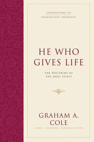 He Who Gives Life: The Doctrine of the Holy Spirit