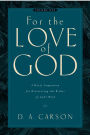 For the Love of God: A Daily Companion for Discovering the Riches of God's Word