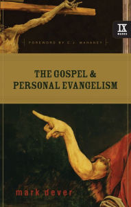 Title: The Gospel and Personal Evangelism, Author: Mark Dever