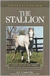 Title: Understanding the Stallion: Your Guide to Horse Health Care and Management, Author: Ed Squires