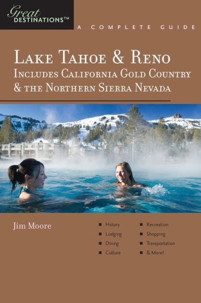 Explorer's Guide Lake Tahoe & Reno: Includes California Gold Country & the Northern Sierra Nevada: A Great Destination