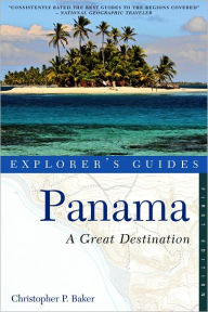 Title: Panama: A Great Destination: Explorer's Guide, Author: Christopher P. Baker