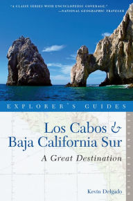 Title: Explorer's Guide Los Cabos & Baja California Sur: A Great Destination, Author: Kevin Delgado
