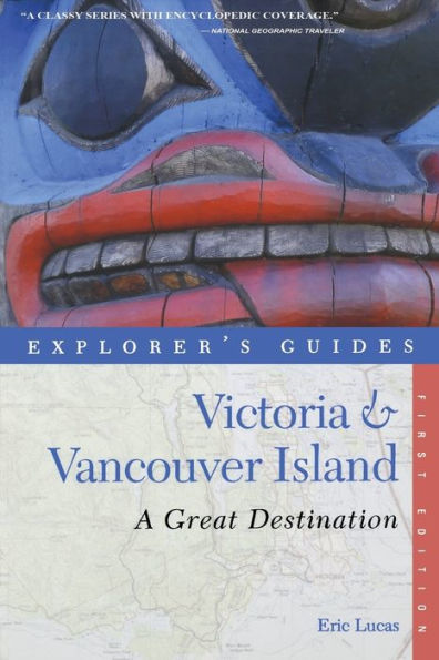 Explorer's Guide Victoria & Vancouver Island: A Great Destination
