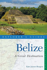 Title: Explorer's Guide Belize: A Great Destination, Author: Kate Joynes-Burgess