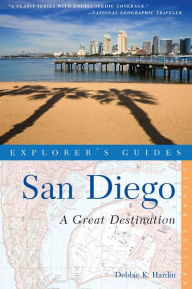 Title: Explorer's Guide San Diego: A Great Destination, Author: Debbie K. Hardin