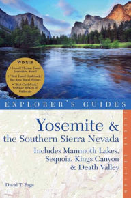 Title: Explorer's Guide Yosemite & the Southern Sierra Nevada: Includes Mammoth Lakes, Sequoia, Kings Canyon & Death Valley: A Great Destination, Author: David T. Page