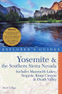 Explorer's Guide Yosemite & the Southern Sierra Nevada: Includes Mammoth Lakes, Sequoia, Kings Canyon & Death Valley: A Great Destination