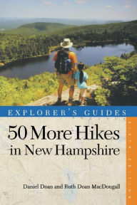 Title: 50 More Hikes in New Hampshire: Day Hikes and Backpacking Trips from Mount Monadnock to Mount Magalloway, Author: Daniel Doan