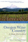 Explorer's Guide Oregon Wine Country: A Great Destination