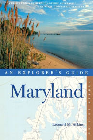 Title: Explorer's Guide Maryland, Author: Leonard M. Adkins