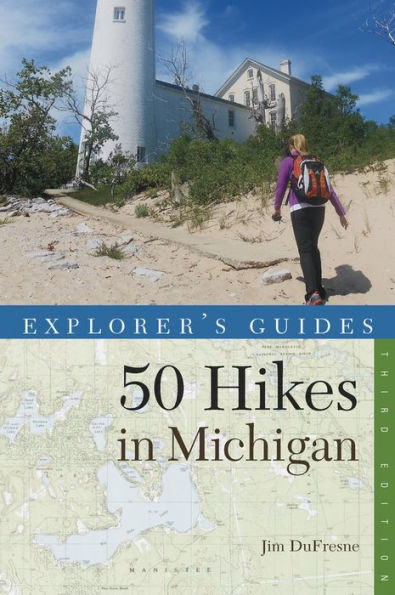 Explorer's Guide 50 Hikes in Michigan: Sixty Walks, Day Trips, and ...