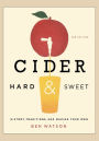 Cider, Hard and Sweet: History, Traditions, and Making Your Own